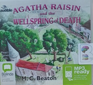 Agatha Raisin and the Wellspring of Death - Agatha Raisin 7 written by M.C. Beaton performed by Penelope Keith on MP3 CD (Unabridged)